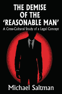 The Demise of the Reasonable Man: A Cross-Cultural Study of a Legal Concept