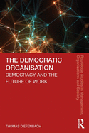 The Democratic Organisation: Democracy and the Future of Work