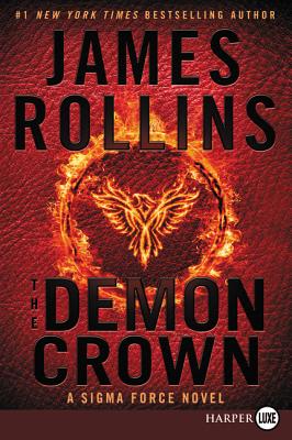 The Demon Crown: A SIGMA Force Novel - Rollins, James