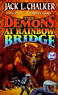 The Demons at Rainbow Bridge - Chalker, Jack L