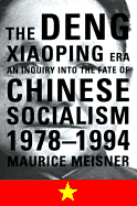 The Deng Xiaoping Era: An Inquiry Into the Fate of Chinese Socialism, 1978-1994