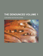 The Denounced Volume 1 - Banim, John