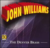 The Denver Brass Plays John Williams - The Denver Brass
