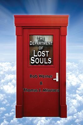 The Department of Lost Souls: (eternal Yearning Division) - Werner, Rob, and Misuraca, Thomas J