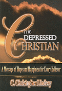The Depressed Christian: A Message of Hope and Happiness for Every Believer