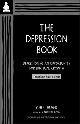 The Depression Book: Depression as an Opportunity for Spiritual Growth - Huber, Cheri