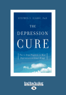 The Depression Cure: The 6-Step Program to Beat Depression Without Drugs (Large Print 16pt)