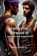 The Depths Between Us