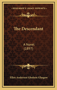 The Descendant: A Novel (1897)