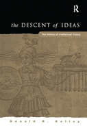 The Descent of Ideas: The History of Intellectual History