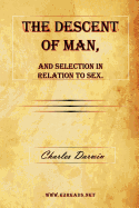 The Descent of Man, and Selection in Relation to Sex.