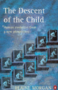 The Descent of the Child: Human Evolution from a New Perspective