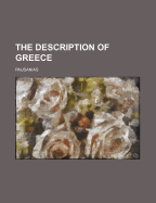 The Description of Greece - Pausanias (Creator)