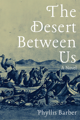 The Desert Between Us - Barber, Phyllis