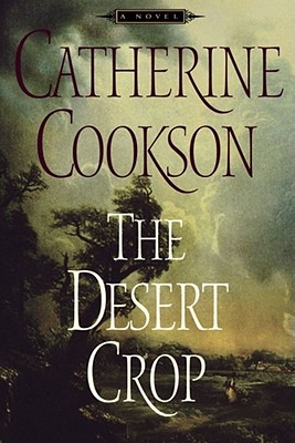 The Desert Crop - Cookson, Catherine
