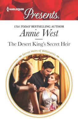 The Desert King's Secret Heir - West, Annie