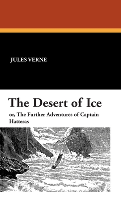 The Desert of Ice - Verne, Jules