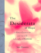 The Desiderata of Hope: A Collection of Poems to Ease Your Way in Life