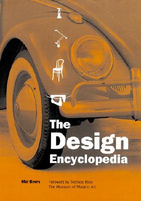 The Design Encyclopedia - Riley, Terence (Editor), and Byars, Mel (Text by)