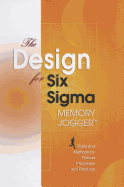 The Design for Six SIGMA Memory Jogger: Tools and Methods for Robust Processes and Products