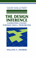 The Design Inference: Eliminating Chance through Small Probabilities