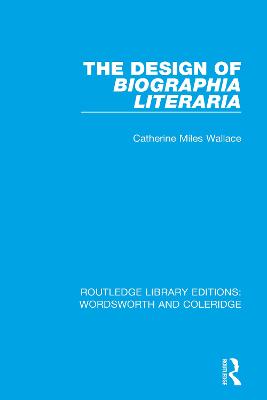 The Design of Biographia Literaria - Wallace, Catherine M.