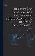The Design of Diagrams for Engineering Formulas and the Theory of Nomography