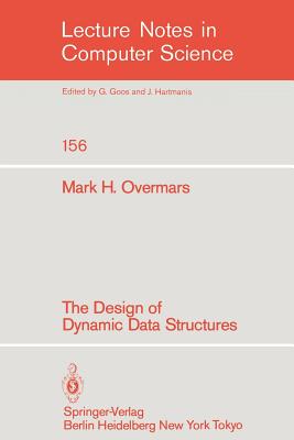 The Design of Dynamic Data Structures - Overmars, Mark H