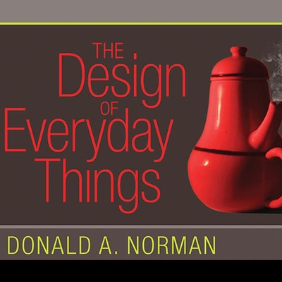 The Design of Everyday Things - Norman, Donald a, and Berkrot, Peter (Read by)