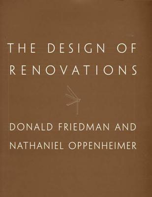 The Design of Renovations - Friedman, Donald, and Oppenheimer, Nathaniel