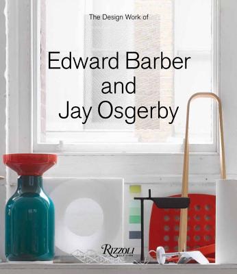 The Design Work of Edward Barber and Jay Osgerby - Barber, Edward, and Osgerby, Jay