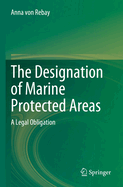 The Designation of Marine Protected Areas: A Legal Obligation