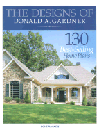 The Designs of Donald A. Gardner: 130 Best-Selling Home Plans - Home Planners, Inc