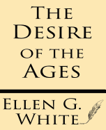 The Desire of Ages - White, Ellen G