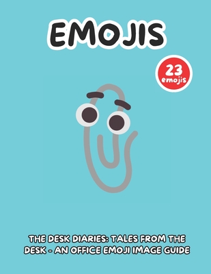 The Desk Diaries: Tales From the Desk - An Office Emoji Image Guide - Writings, Simple