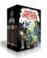 The Desmond Cole Ghost Patrol Ten-Book Collection (Boxed Set): The Haunted House Next Door; Ghosts Don't Ride Bikes, Do They?; Surf's Up, Creepy Stuff!; Night of the Zombie Zookeeper; The Scary Library Shusher; Major Monster Mess; The Sleepwalking...