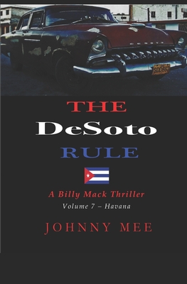 The DeSoto Rule: A Billy Mack Thriller - Mee, Johnny