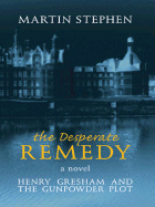 The Desperate Remedy - Stephen, Martin, Dr., Ph.D.