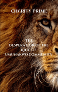 The Desperation of the King of Umunakwo Community