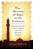 The Destiny of Islam in the End Times: Understanding God's Heart for the Muslim People