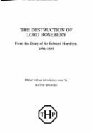 The Destruction of Lord Rosebery