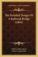 The Detailed Design of a Railroad Bridge (1904)