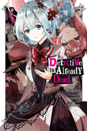 The Detective Is Already Dead, Vol. 5 (Manga)