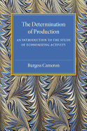 The Determination of Production: An Introduction to the Study of Economizing Activity