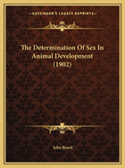 The Determination Of Sex In Animal Development (1902)