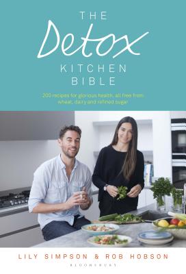 The Detox Kitchen Bible - Simpson, Lily, and Hobson, Rob