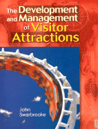 The Development and Management of Visitor Attractions - Swarbrooke, John