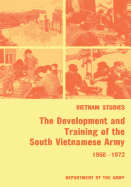 The Development and Training of the South Vietnamese Army, 1950-1972