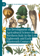 The Development of Agricultural Science in Northern Italy in the Late Eighteenth and Early Nineteenth Century