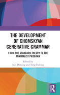 The Development of Chomskyan Generative Grammar: From the Standard Theory to the Minimalist Program